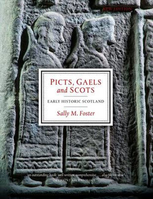 Cover for Sally M. Foster · Picts, Gaels and Scots: Early Historic Scotland (Paperback Book) [Reprint edition] (2014)