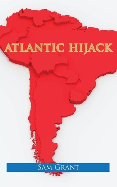 Cover for Sam Grant · Atlantic Hijack (Paperback Book) (2014)