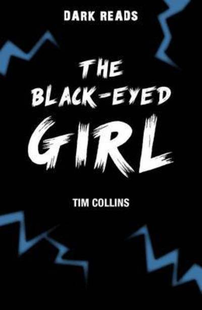 Cover for Tim Collins · The Black-Eyed Girl - Dark Reads (Paperback Book) (2015)