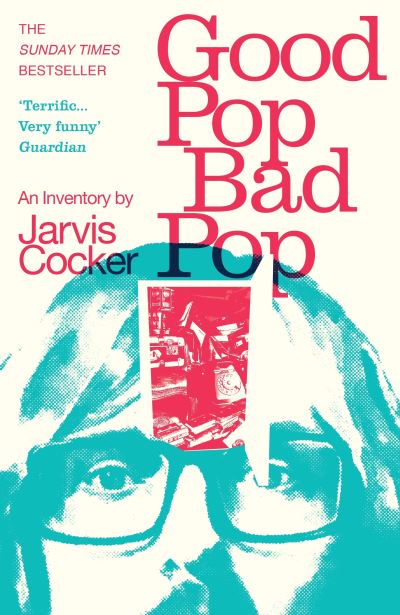 Cover for Jarvis Cocker · Good Pop, Bad Pop: The Sunday Times bestselling hit from Jarvis Cocker (Paperback Bog) (2023)