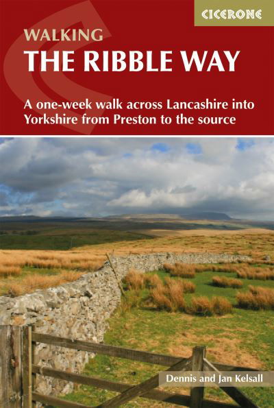 Cover for Dennis Kelsall · Walking the Ribble Way: A one-week walk across Lancashire into Yorkshire from Preston to the source (Pocketbok) [2 Revised edition] (2023)