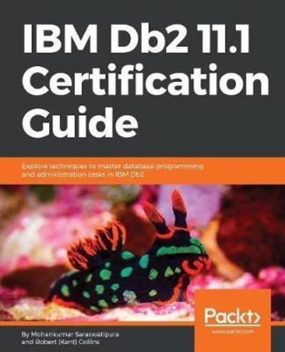Mohankumar Saraswatipura · IBM Db2 11.1 Certification Guide (Book) (2023)