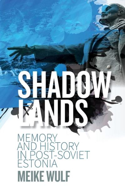 Cover for Meike Wulf · Shadowlands: Memory and History in Post-Soviet Estonia (Paperback Book) (2020)