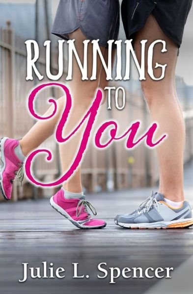 Cover for Julie L Spencer · Running to You (Paperback Book) (2018)