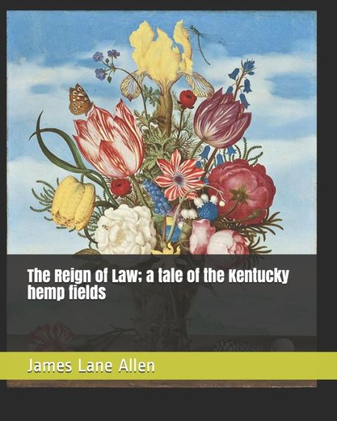 Cover for James Lane Allen · The Reign of Law; A Tale of the Kentucky Hemp Fields (Paperback Book) (2019)