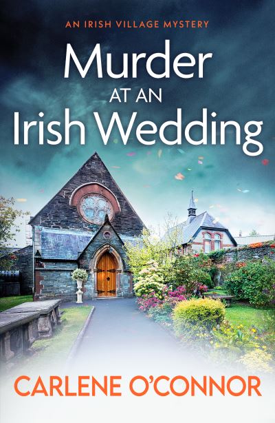 Cover for Carlene O'Connor · Murder at an Irish Wedding: An unputdownable cosy village mystery - An Irish Village Mystery (Paperback Bog) (2022)