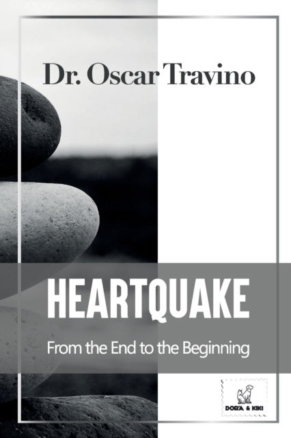 HeartQuake: From the End to the Beginning - Dr Oscar Travino - Książki - Dora & Kiki Ltd - 9781803479910 - 2 sierpnia 2021