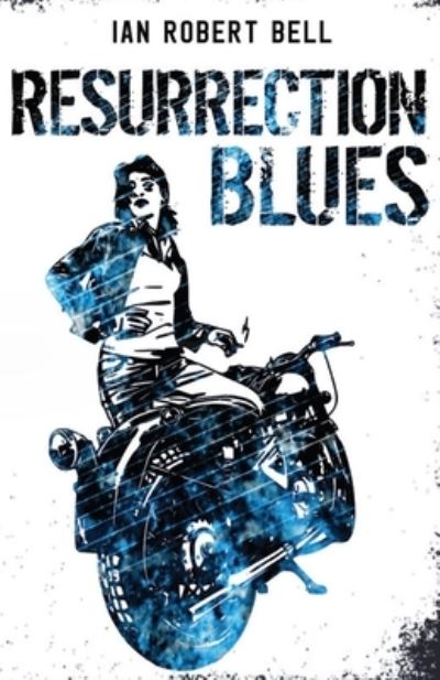 Cover for Ian Robert Bell · Resurrection Blues (Paperback Book) (2022)