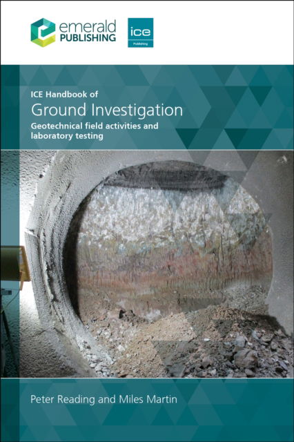 Cover for Reading, Peter (Socotec, UK) · ICE Handbook of Ground Investigation: Geotechnical field activities and laboratory testing (Hardcover Book) (2025)