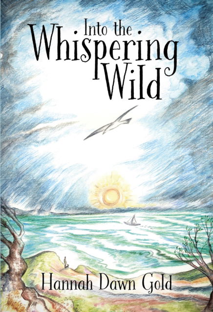 Into The Whispering Wild - Hannah Dawn Gold - Books - Brown Dog Books - 9781839528910 - April 17, 2025