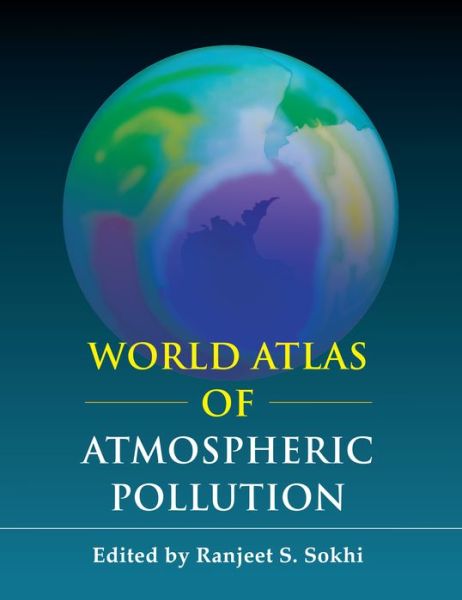 Cover for Ranjeet S Sokhi · World Atlas of Atmospheric Pollution - Anthem Advances in Atmospheric Environment Science (Paperback Book) [Revised edition] (2011)