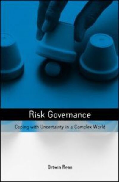 Cover for Ortwin Renn · Risk Governance: Coping with Uncertainty in a Complex World - Earthscan Risk in Society (Gebundenes Buch) (2008)