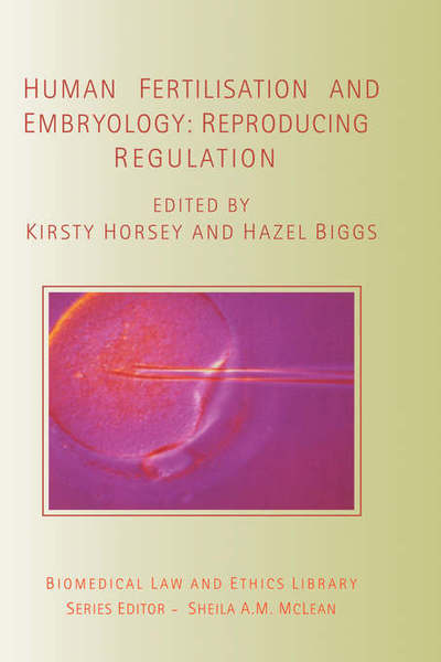 Cover for Horsey Kirsty · Human Fertilisation and Embryology: Reproducing Regulation - Biomedical Law and Ethics Library (Hardcover Book) (2006)