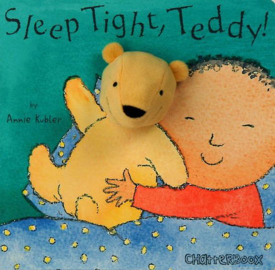 Cover for Annie Kubler · Sleep Tight, Teddy! - Chatterboox (Board book) (2009)