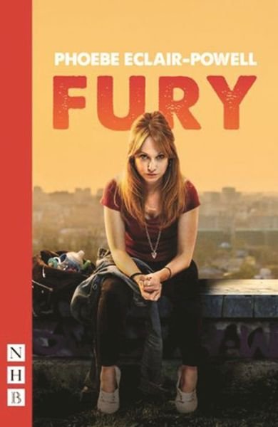 Fury - NHB Modern Plays - Phoebe Eclair-Powell - Bøger - Nick Hern Books - 9781848425910 - 7. juli 2016