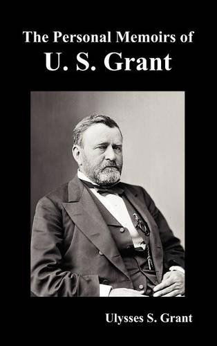 Cover for Ulysses S. Grant · The Personal Memoirs of U. S. Grant, Complete and Fully Illustrated (Hardcover Book) (2011)