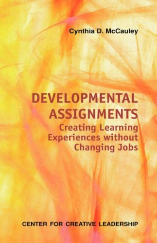Cover for Cynthia D. Mccauley · Developmental Assignments: Creating Learning Experiences Without Changing Jobs (Ccl) (Paperback Book) (2006)