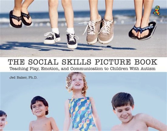 Cover for Jed Baker · The Social Skills Picture Book: Teaching Play, Emotion, and Communication to Children with Autism (Paperback Bog) (2001)