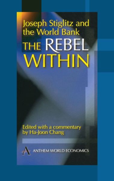 Cover for Joseph E Stiglitz · Joseph Stiglitz and the World Bank: The Rebel Within (Hardcover Book) (2001)