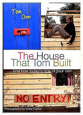 House That Tom Built: ....And How to Build One of Your Own - Tom Don - Bücher - Octopus Publishing Group - 9781904095910 - 27. Oktober 2005