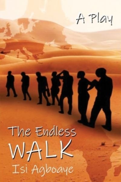 Cover for Isi Agboaye · The Endless Walk (Paperback Bog) (2021)