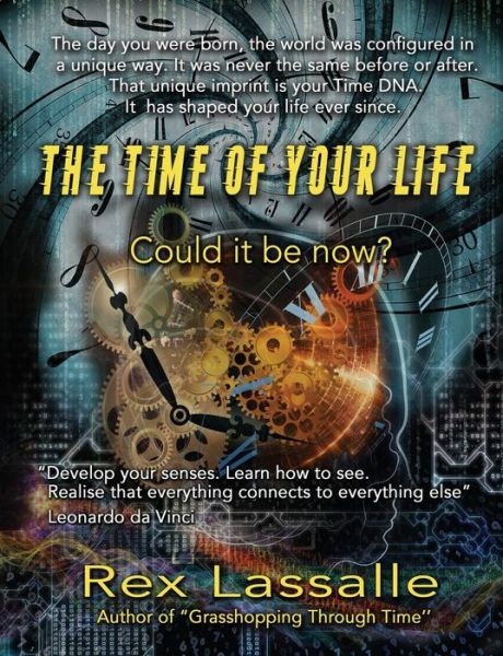 The Time of Your Life: Could It Be Now? - Rex Lassalle - Książki - Filament Publishing Ltd - 9781908691910 - 27 stycznia 2015