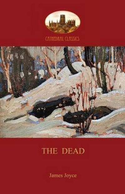 Cover for James Joyce · The Dead: James Joyce's Most Famous Short Story (Paperback Bog) (2016)