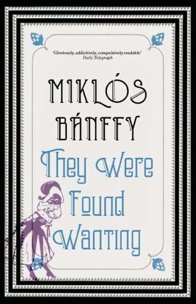 Cover for Miklos Banffy · They Were Found Wanting: The Transylvanian Trilogy, Volume II (Taschenbuch) [3 Revised edition] (2016)
