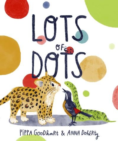 Cover for Pippa Goodhart · Lots of Dots (Pocketbok) (2023)