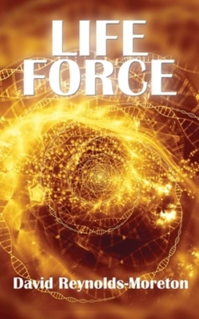 Cover for David Reynolds-Moreton · Life Force (Book) (2022)