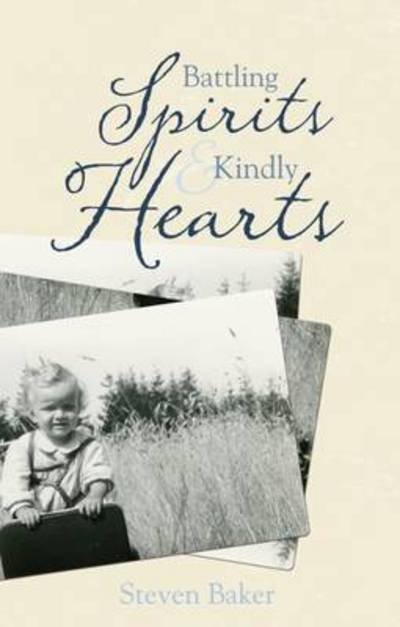 Cover for Steven Baker · Battling Spirits and Kindly Hearts (Paperback Book) (2016)