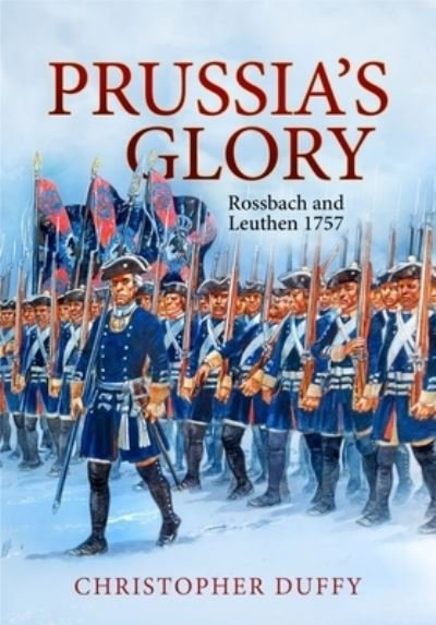 Cover for Christopher Duffy · Prussia'S Glory: Rossbach and Leuthen 1757 (Hardcover Book) (2022)