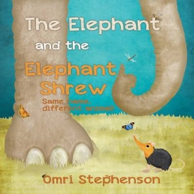 Cover for Omri Stephenson · The Elephant and the Elephant Shrew (Paperback Book) (2023)