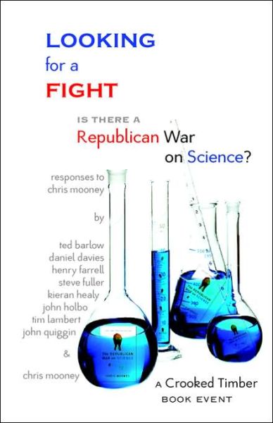 Looking for a Fight: is There a Republican War on Science? - John Holbo - Books - Parlor Press - 9781932559910 - September 7, 2006