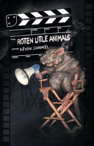 Cover for Kevin Shamel · Rotten Little Animals (Paperback Book) (2009)