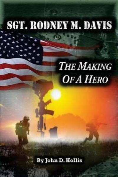 Cover for John D Hollis · Sgt. Rodney M. Davis: The Making of a Hero (Paperback Book) (2018)