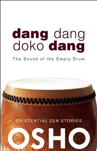 Dang Dang Doko Dang: The Sound of the Empty Drum - OSHO Classics - Osho - Livros - Osho International - 9781938755910 - 30 de abril de 2015