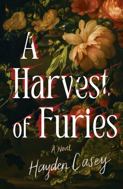 Cover for Hayden Casey · A Harvest of Furies: A Novel (Pocketbok) (2025)