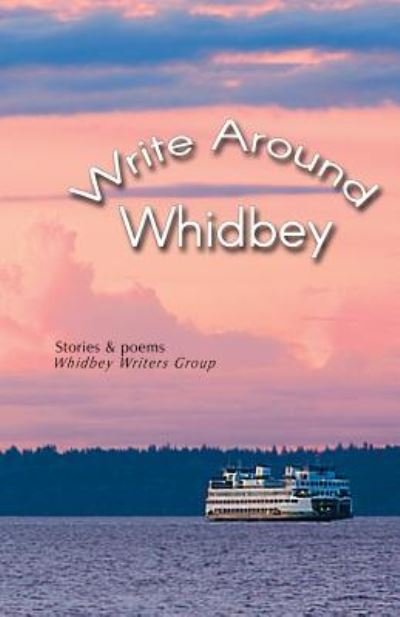 Cover for Whidbey Writers Group · Write Around Whidbey (Paperback Bog) (2016)