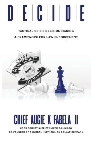 Cover for Augie K Fabela · Decide : Tactical Crisis Decision Making (Paperback Book) (2018)