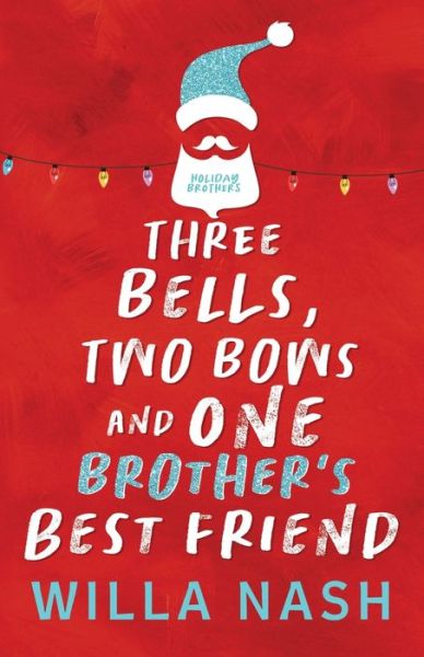 Cover for Willa Nash · Three Bells, Two Bows and One Brother's Best Friend (Paperback Book) (2021)