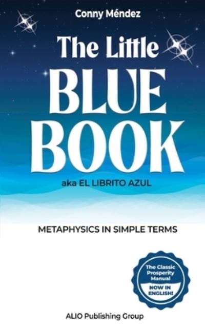 Little Blue Book Aka el Librito Azul - Conny Méndez - Books - ALIO Publishing Group - 9781961959910 - August 12, 2023