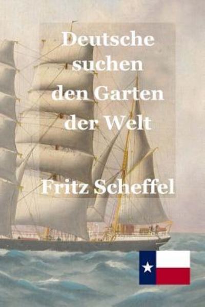 Cover for Fritz Scheffel · Deutsche suchen den Garten der Welt (Paperback Book) (2017)