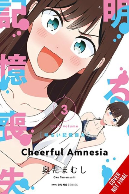 Tamamushi Oku · Cheerful Amnesia, Vol. 3 - CHEERFUL AMNESIA GN (Paperback Book) (2024)