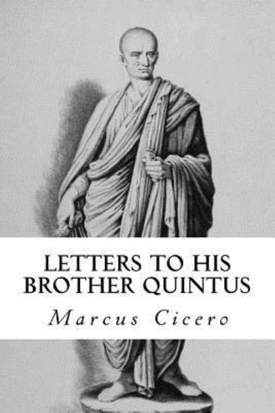 Cover for Marcus Tullius Cicero · Letters to His Brother Quintus (Taschenbuch) (2017)