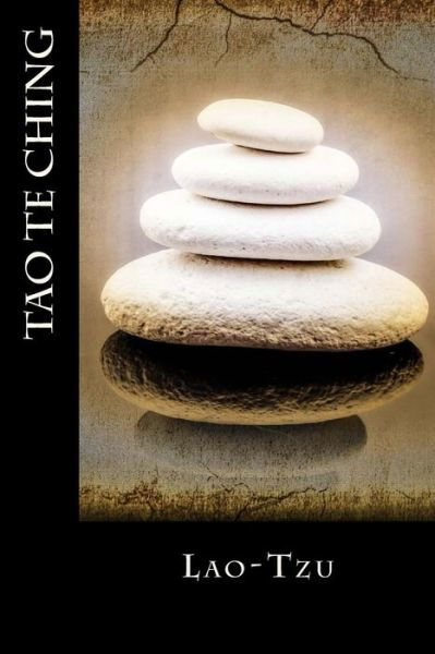 Tao Te Ching - Lao-Tzu - Livres - Createspace Independent Publishing Platf - 9781985074910 - 7 février 2018