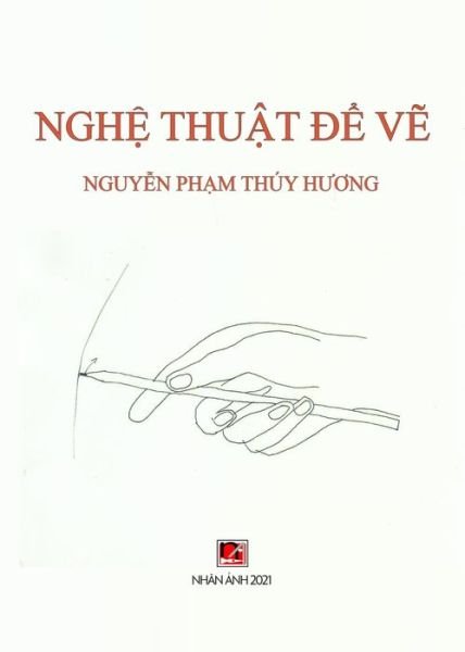 Cover for Thuy Huong Nguyen Pham · Ngh&amp;#7879; Thu&amp;#7853; t &amp;#272; &amp;#7875; V&amp;#7869; (Taschenbuch) (2021)