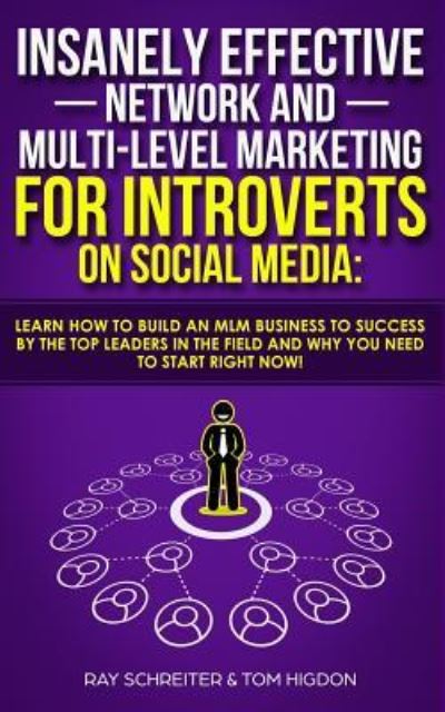 Cover for Ray Schreiter · Insanely Effective Network And Multi-Level Marketing For Introverts On Social Media (Paperback Book) (2019)