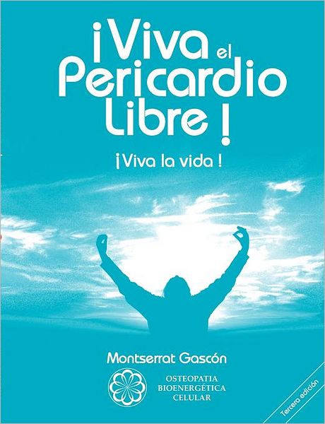 Cover for Montserrat Gascon Segundo · ¡viva El Pericardio Libre ! (Paperback Book) [Spanish edition] (2011)