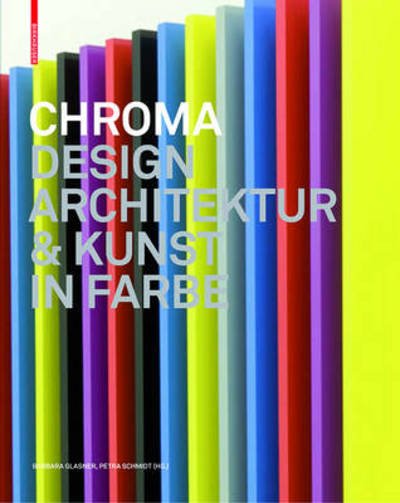 Chroma - Barbara Glasner - Boeken - Birkhauser Verlag AG - 9783034600910 - 16 oktober 2009